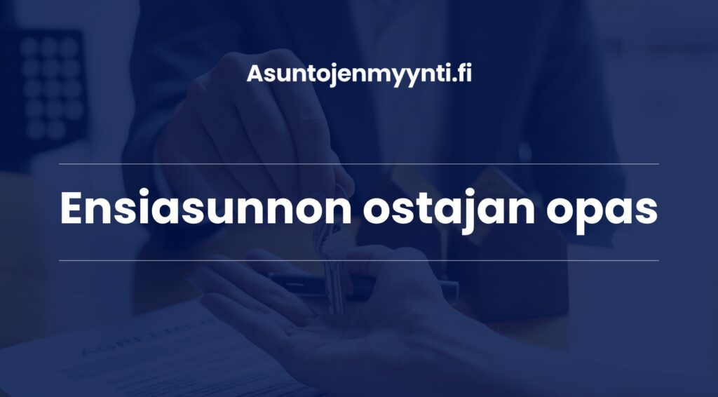 Ensiasunnon ostajan opas - avaimet uuteen kotiin - Asuntojenmyynti.fi