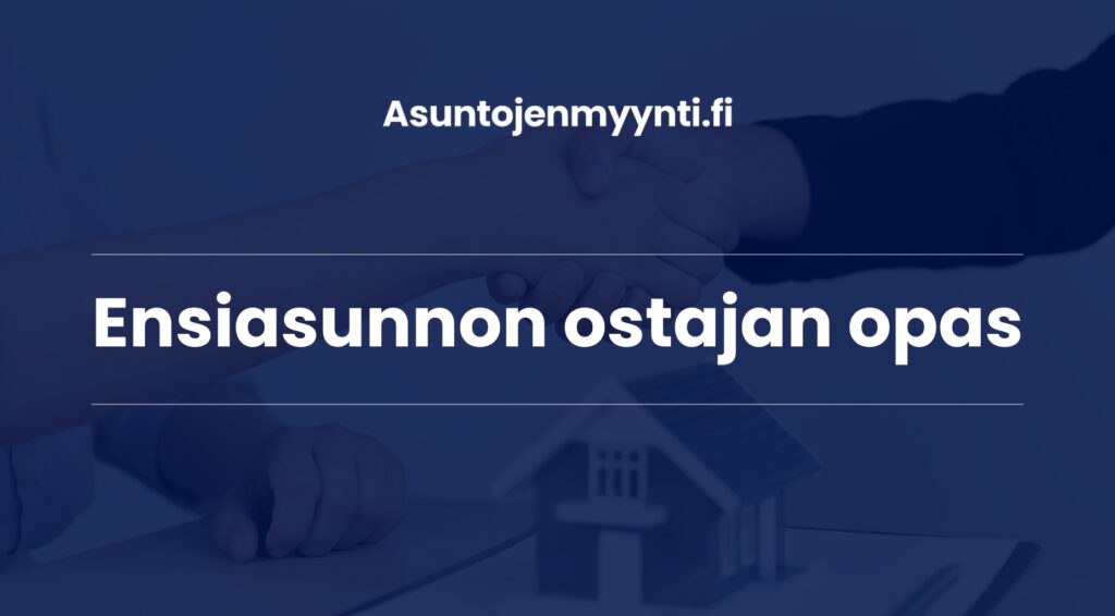 Ensiasunnon osto-opas - Asuntojenmyynti.fi