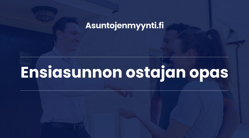 Avaimet uuteen kotiin - Ensiasunnon ostajan opas auttaa - Asuntojenmyynti.fi